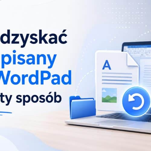 Jak odzyskać niezapisany plik WordPad w prosty sposób?